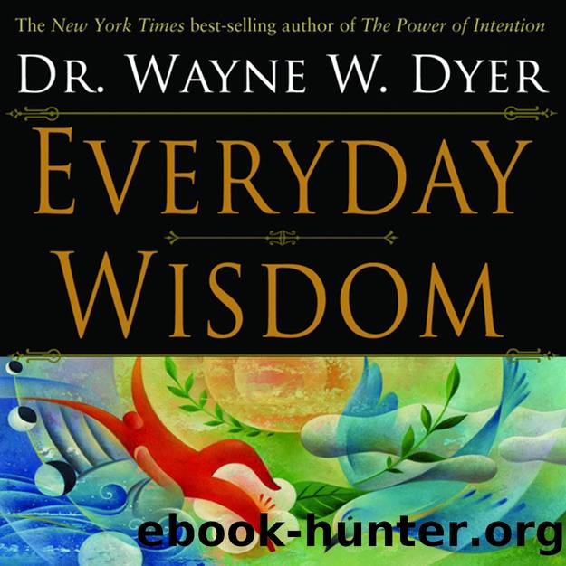 Everyday Wisdom by Wayne Dyer