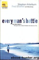 Everyman's Battle: Every Man's Guide to Winning the War on Sexual Temptation One Victory at a Time by Stephen Arterburn
