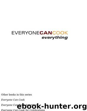 Everyone Can Cook Everything by Eric Akis
