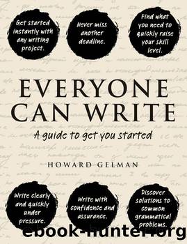 Everyone Can Write: A Guide To Get You Started by Howard Gelman