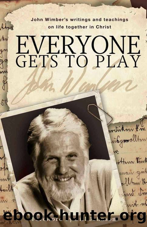 Everyone Gets to Play by John Wimber