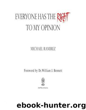 Everyone Has the Right to My Opinion by Ramirez Michael Bennett William J. & Bennett William J