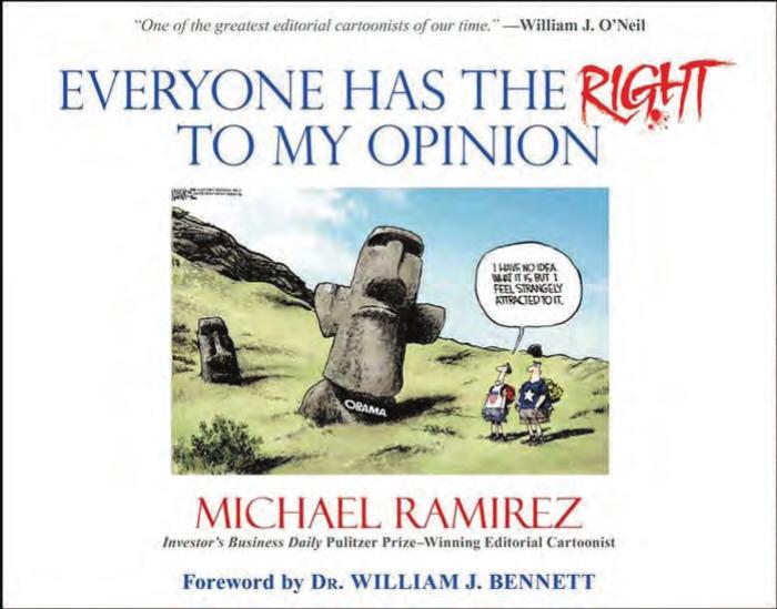 Everyone Has the Right to My Opinion: Investor's Business Daily Pulitzer Prize-Winning Editorial Cartoonist by Michael Ramirez