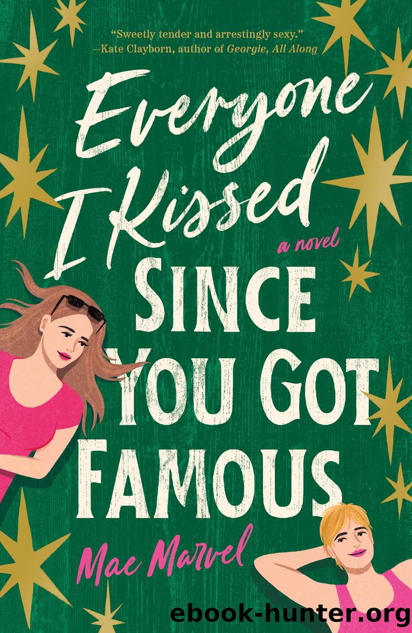Everyone I Kissed Since You Got Famous by Mae Marvel