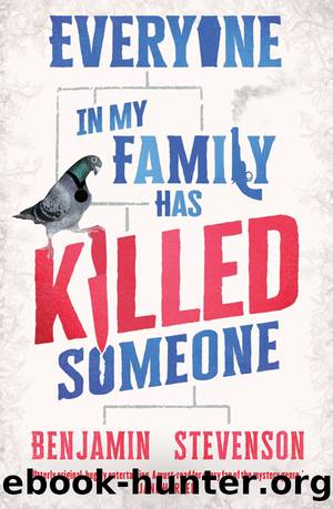 Everyone In My Family Has Killed Someone by Benjamin Stevenson