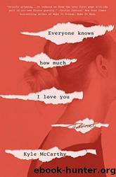 Everyone Knows How Much I Love You by Kyle McCarthy