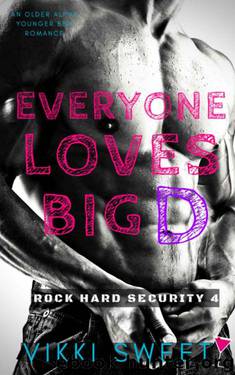 Everyone Loves Big D (Rock Hard Security Book 4) by Vikki Sweet