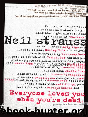 Everyone Loves You When You're Dead by Neil Strauss