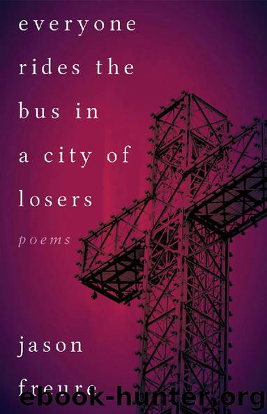 Everyone Rides the Bus in a City of Losers by Jason Freure