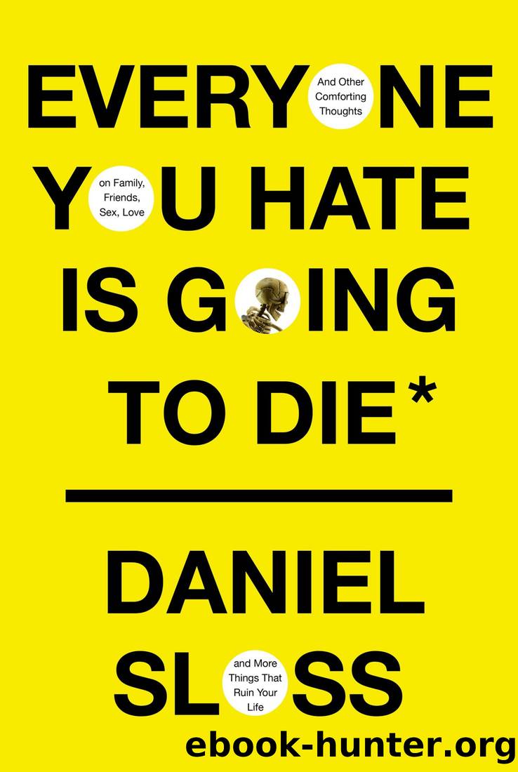 Everyone You Hate Is Going to Die by Daniel Sloss