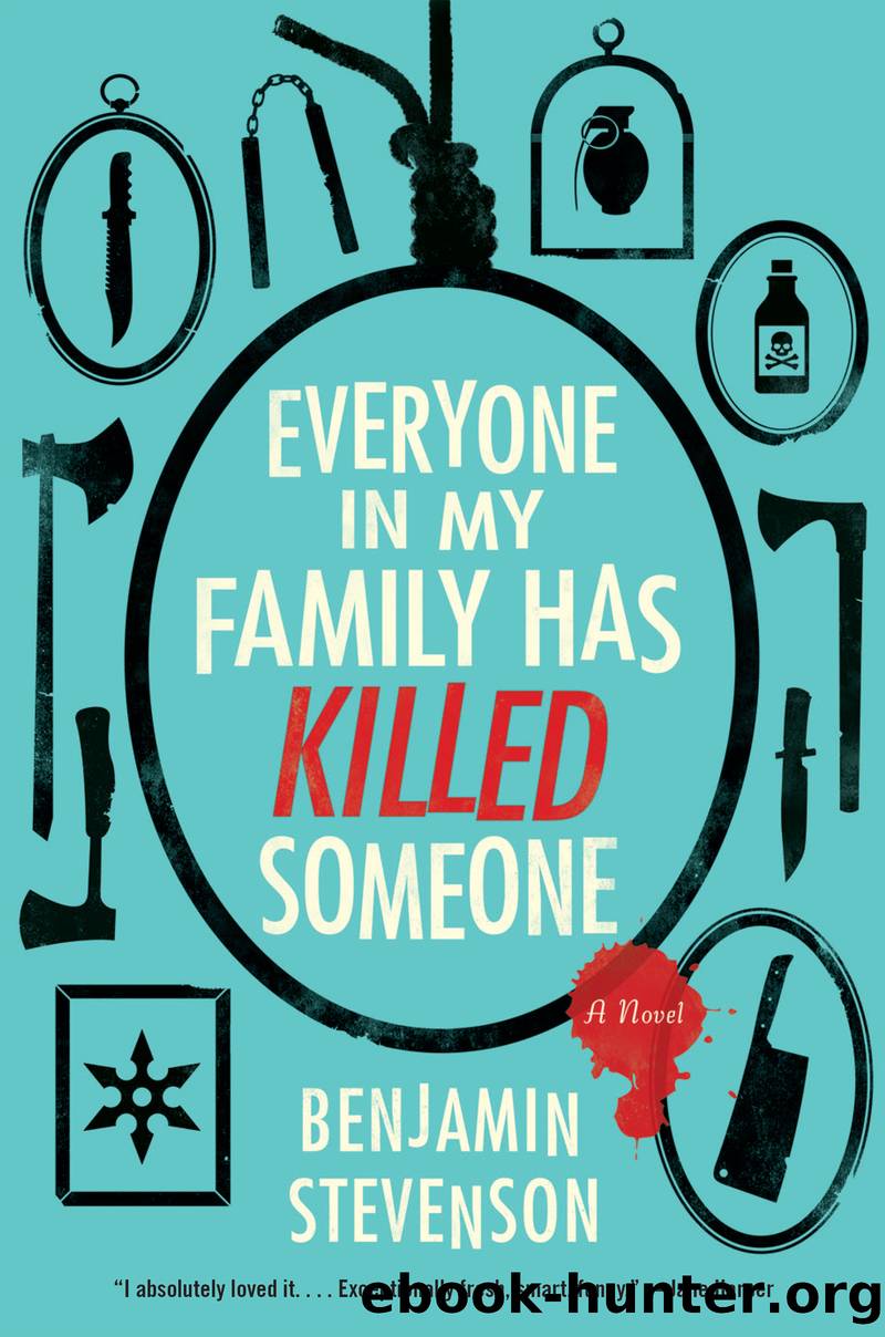 Everyone in My Family Has Killed Someone by Benjamin Stevenson