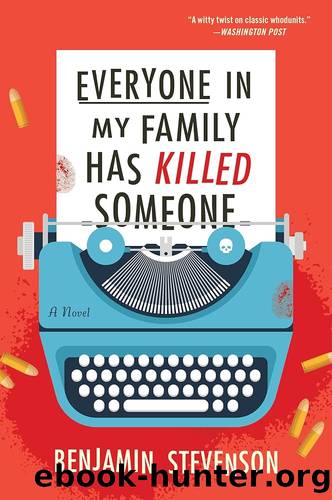 Everyone in My Family Has Killed Someone: 2023âs Most Original Murder Mystery by Benjamin Stevenson