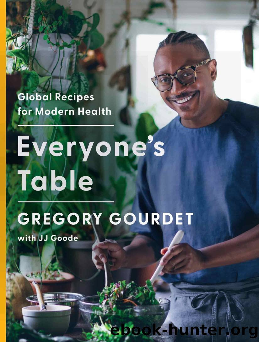 Everyone's Table: global recipes for modern health by Gregory Gourdet