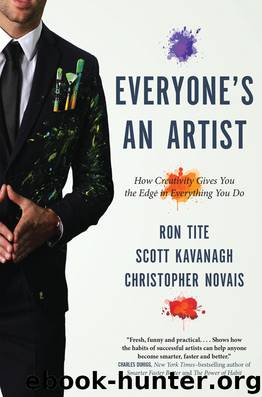 Everyone's an Artist (Or at Least They Should Be): How Creativity Gives You the Edge in Everything You Do by Scott Kavanagh