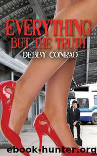 Everything But The Truth by Conrad Debby