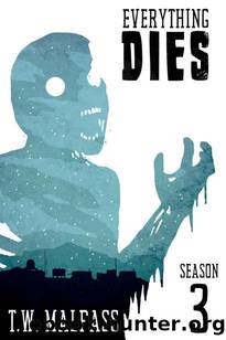 Everything Dies | Season 3 by Malpass T.W