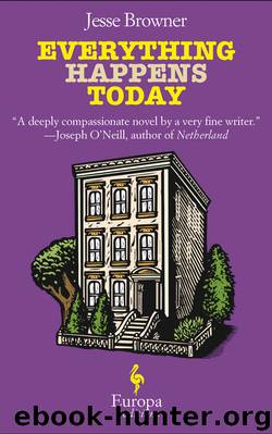 Everything Happens Today by Jesse Browner