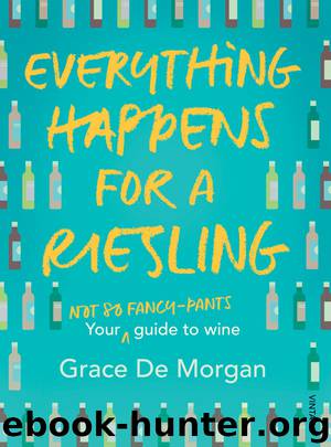 Everything Happens for a Riesling by Grace De Morgan