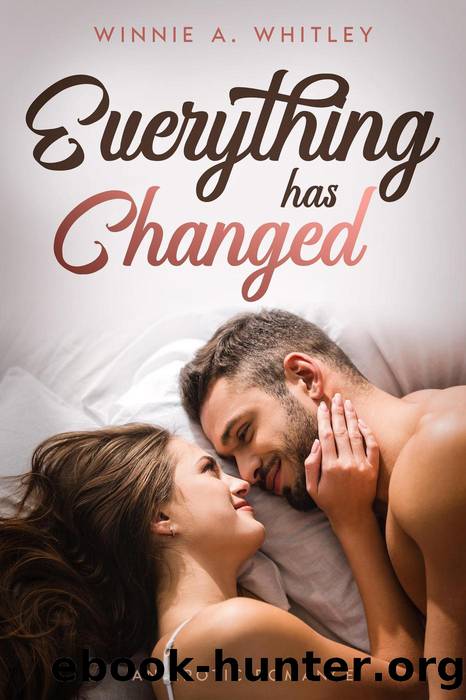 Everything Has Changed by Winnie A. Whitley