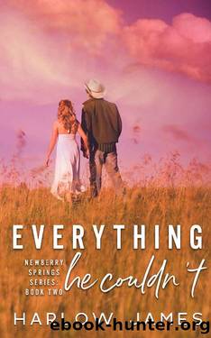 Everything He Couldn't: Newberry Springs Series Book 2 by Harlow James