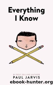 Everything I Know by Jarvis Paul