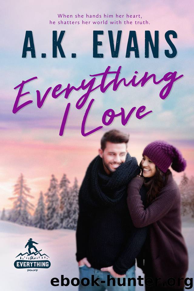 Everything I Love (The Everything Series Book 4) by Evans A.K. & Evans A.K