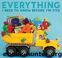 Everything I Need to Know Before I'm Five by Valorie Fisher