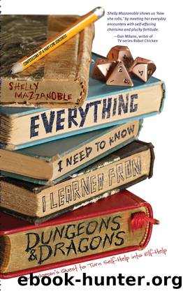 Everything I Need to Know I Learned from Dungeons & Dragons by Shelly Mazzanoble