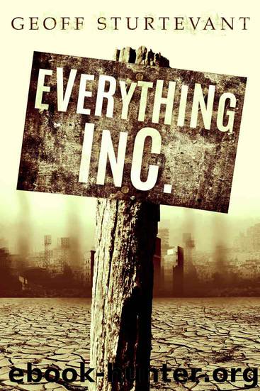 Everything Inc.: The Precious and the Broken by Geoff Sturtevant