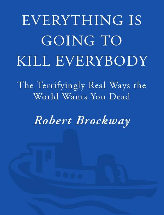 Everything Is Going to Kill Everybody by Robert Brockway