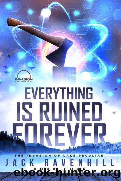 Everything Is Ruined Forever by Jack Ravenhill