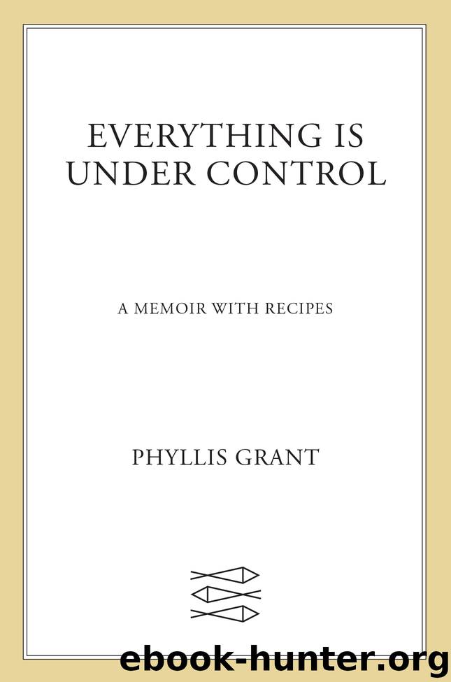 Everything Is Under Control by Phyllis Grant