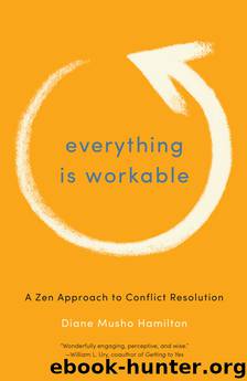 Everything Is Workable by Diane Musho Hamilton