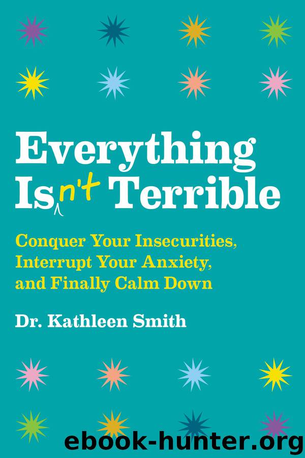 Everything Isn't Terrible by Kathleen Smith