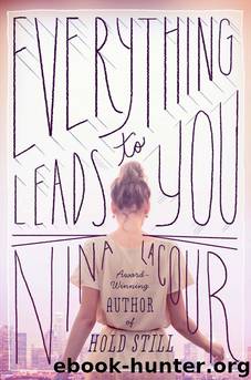 Everything Leads to You by Nina Lacour