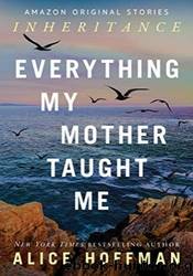 Everything My Mother Taught Me by Alice Hoffman