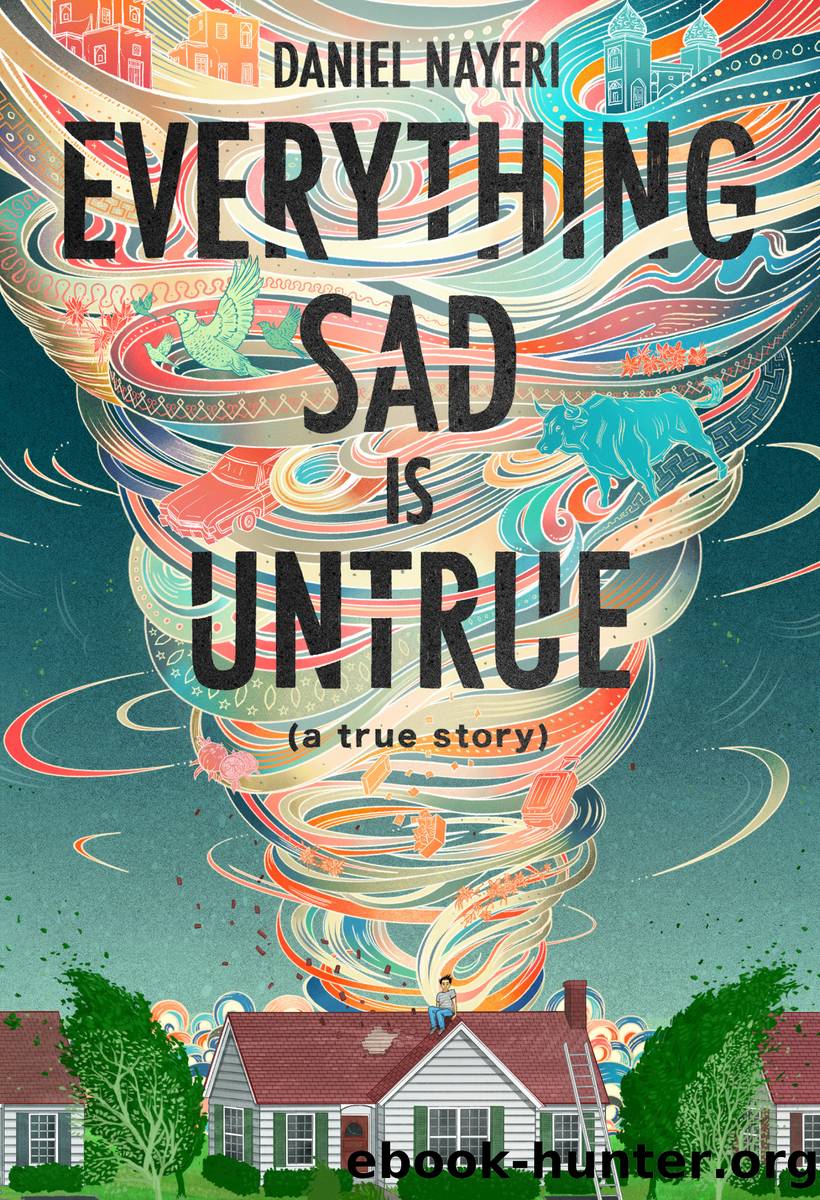Everything Sad Is Untrue by Daniel Nayeri