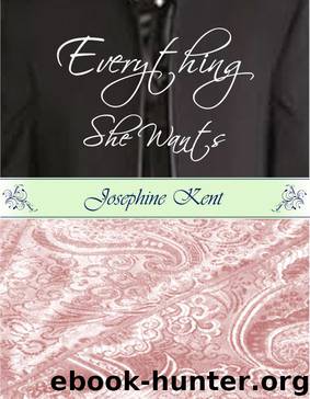 Everything She Wants by Josephine Kent