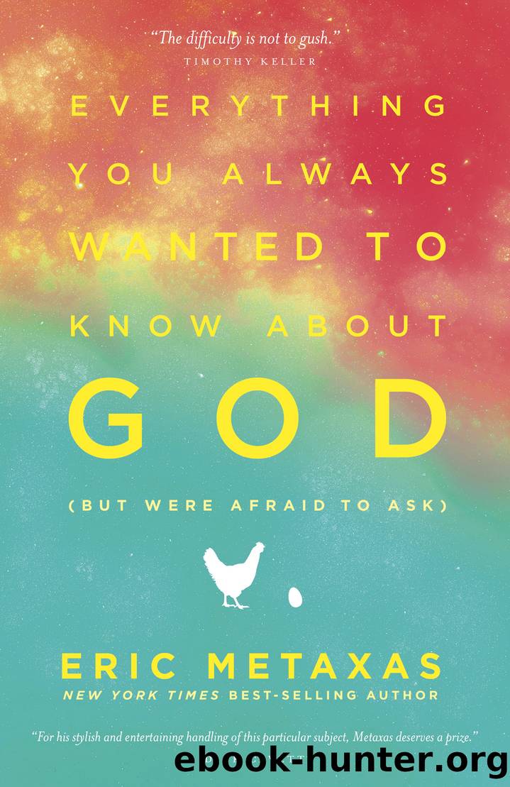 Everything You Always Wanted to Know About God (but were afraid to ask) by Eric Metaxas