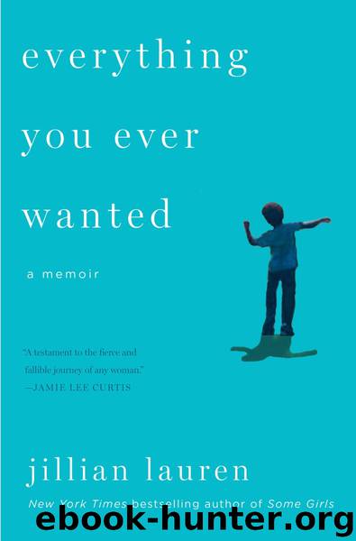 Everything You Ever Wanted by Jillian Lauren