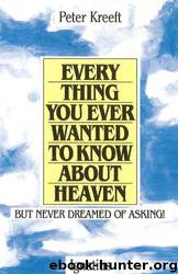 Everything You Ever Wanted to Know About Heaven by Ignatius Press