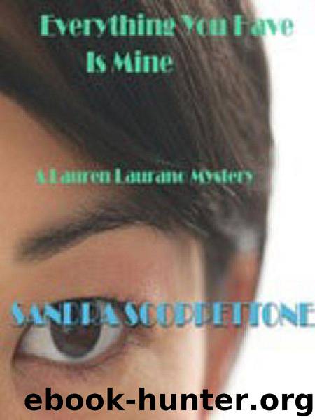 Everything You Have Is Mine (1st of the Lauren Laurano series) by Scoppettone Sandra