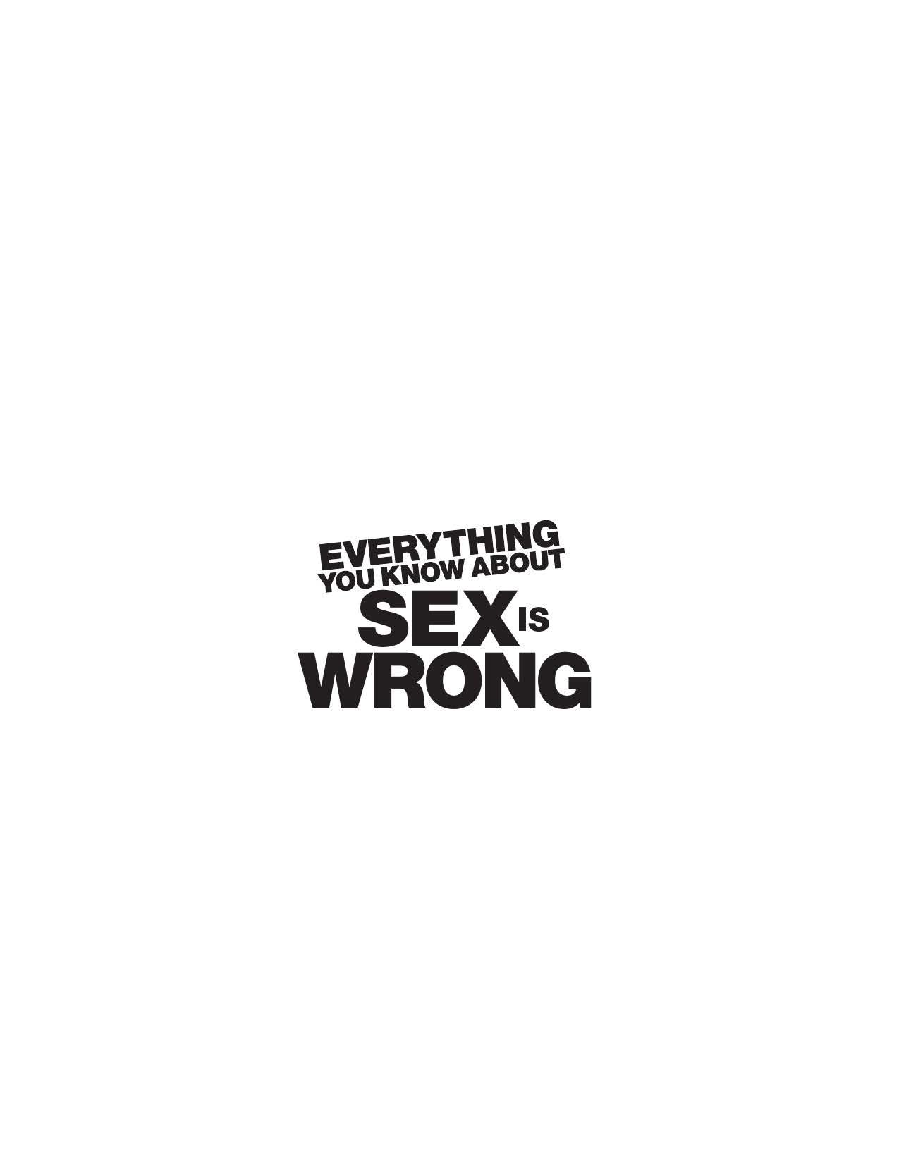 Everything You Know About Sex Is Wrong (2005) by Unknown