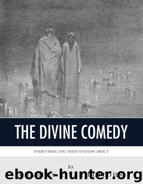 Everything You Need to Know About the Divine Comedy: A Study Guide for Dante’s Classic by Charles River Editors