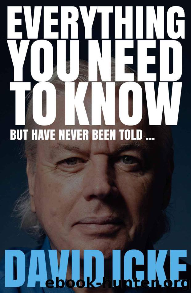 Everything You Need to Know But Have Never Been Told by David Icke