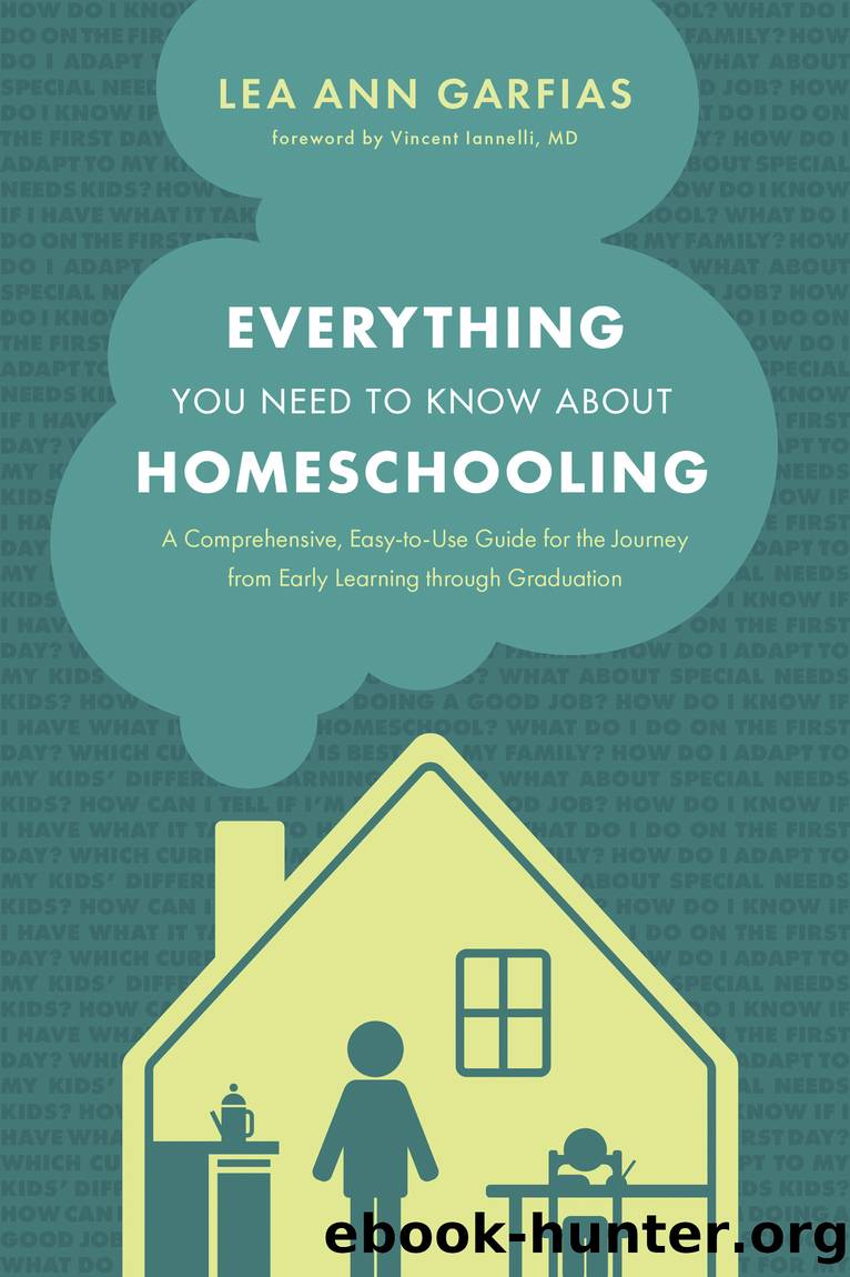 Everything You Need to Know about Homeschooling by Lea Ann Garfias