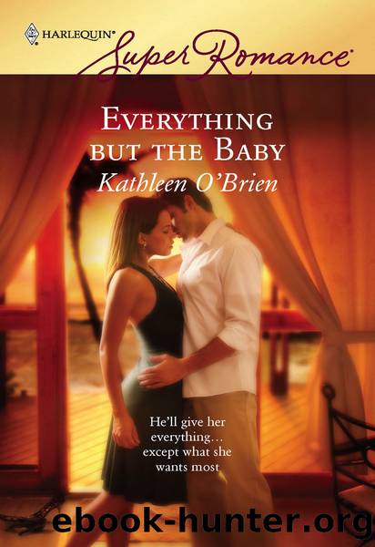 Everything but the Baby (Harlequin Superromance) by Kathleen O'Brien