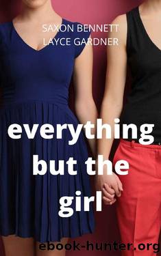 Everything but the Girl by Layce Gardner & Saxon Bennett