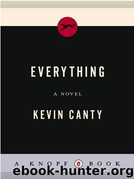 Everything by Kevin Canty