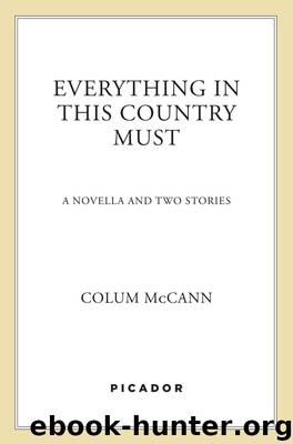 Everything in This Country Must by Colum McCann